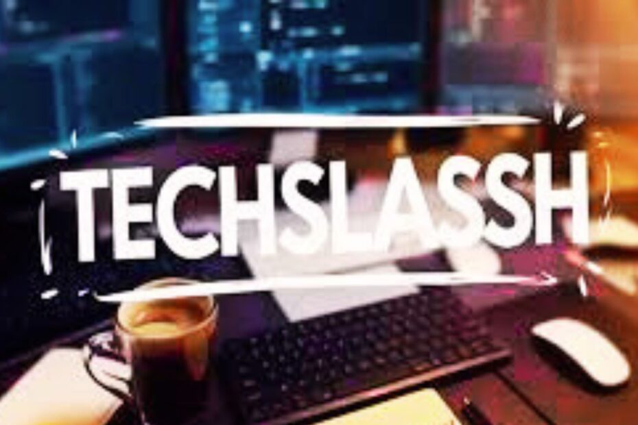 techslassh com